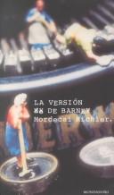 Mordecai Richler: LA Version De Barney (Paperback, Spanish language, 2000, Grijalbo Mondadori Sa)