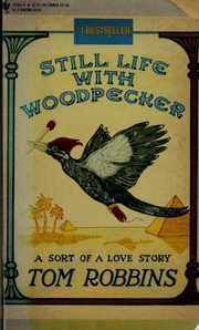 Tom Robbins: Still Life with Woodpecker (1984, Bantam Books)