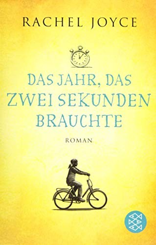 Rachel Joyce: Das Jahr, das zwei Sekunden brauchte (German language, 2014, Fischer Taschenbuch)