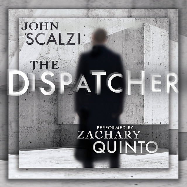 John Scalzi: The Dispatcher (AudiobookFormat, 2016, Audible Studios)