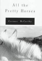 Cormac McCarthy: All the Pretty Horses (1993, Vintage Books)