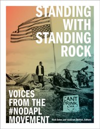 Standing with Standing Rock (2019, University of Minnesota Press)