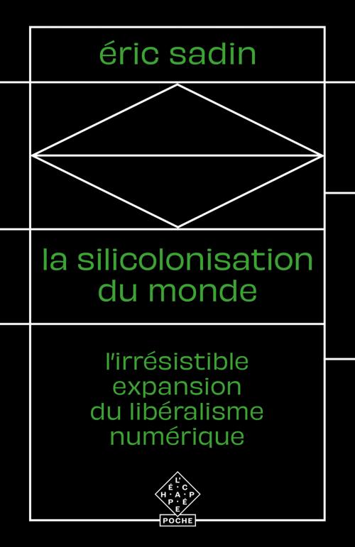 Éric Sadin: La silicolonisation du monde (French language, 2021, L'Échappée)