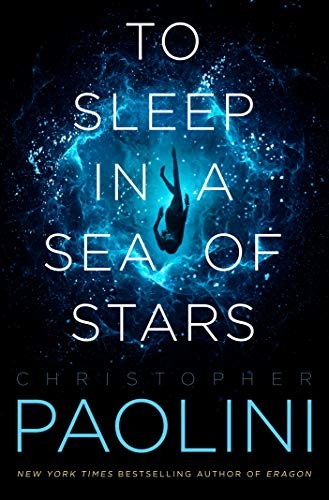 Christopher Paolini: To Sleep in a Sea of Stars (2020, Tor Books)