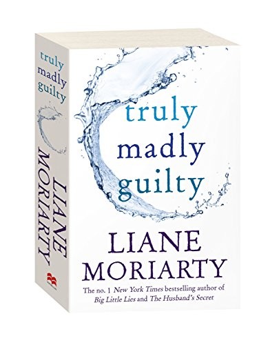 Liane Moriarty: Truly Madly Guilty (Paperback, 2016, Pan Macmillan)