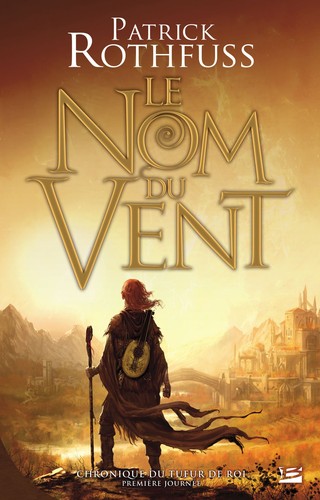 Patrick Rothfuss: Le Nom du Vent (French language, 2009, Bragelonne)