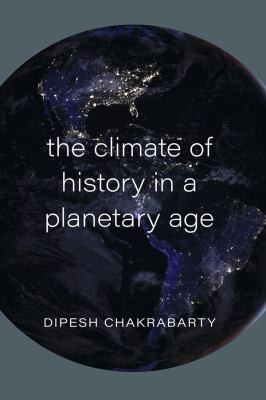 Dipesh Chakrabarty, Bruno Latour: Climate of History in a Planetary Age (2021, University of Chicago Press)