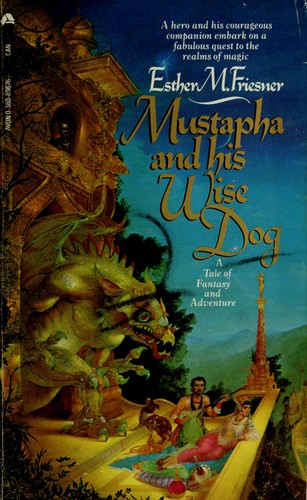 Esther M. Friesner: Mustapha and His Wise Dog (Paperback, 1985, Avon Books)