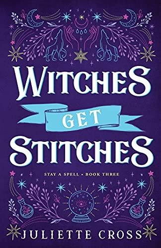 Juliette Cross: Witches Get Stitches (Paperback, 2021, Juliette Cross)