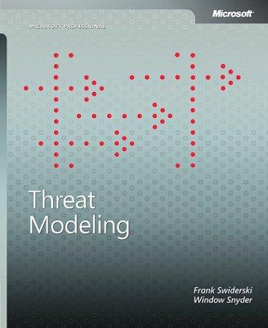 Frank Swiderski, Window Snyder: Threat Modeling (Microsoft Professional) (Paperback, 2004, Microsoft Press)