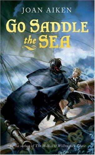 Joan Aiken: Go Saddle the Sea (2007, Harcourt Paperbacks)