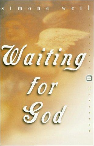 Simone Weil: Waiting for God (2000, HarperCollins)