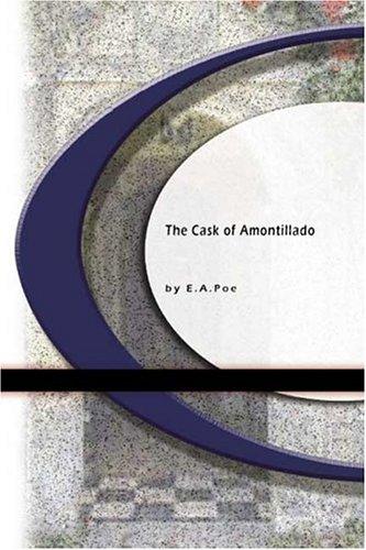 Edgar Allan Poe: The Cask of Amontillado (Paperback, 2004, BookSurge Classics)