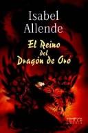 Isabel Allende: El Reino del Dragon de Oro (Paperback, Spanish language, 2004, Sudamericana)