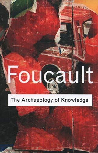 Michel Foucault: The Archaeology of Knowledge