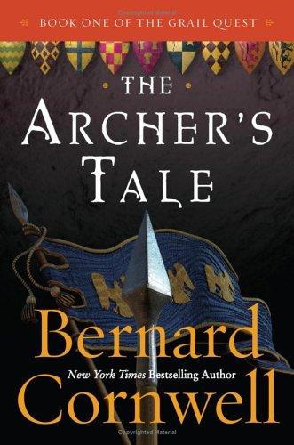 Bernard Cornwell: The Archer's Tale (The Grail Quest, Book 1) (Paperback, 2005, HarperCollins)
