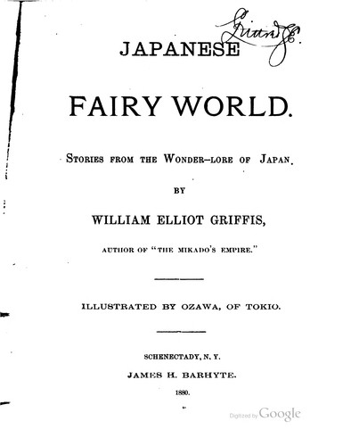 William Elliot Griffis: Japanese fairy world. (1880, J. H. Barhyte)