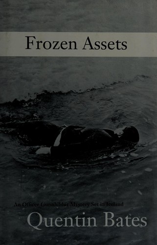 Quentin Bates: Frozen assets (2011, Soho Press)