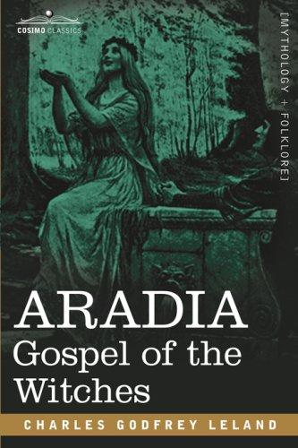 Charles Godfrey Leland: ARADIA (Paperback, 2007, Cosimo Classics)