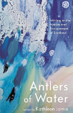 Kathleen Jamie: Antlers of Water (2020, Canongate Books)