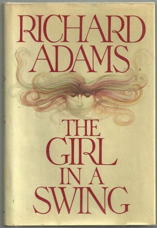 Richard Adams: The Girl in a Swing (Hardcover, 1980, Alfred A. Knopf, Inc.)