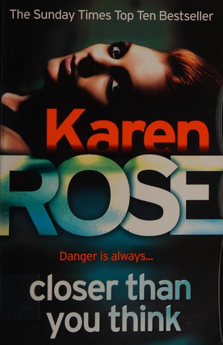 Karen Rose: Closer than you think (2015, Headline)