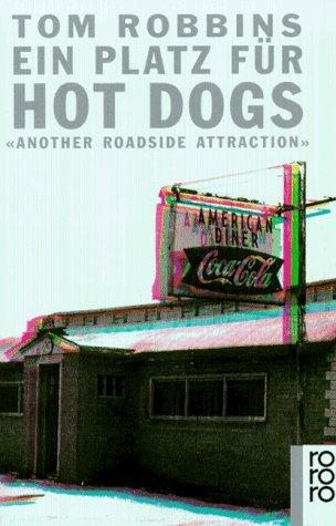 Tom Robbins: Ein Platz für Hot Dogs. Another Roadside Attraction. (Paperback, German language, 1997, Rowohlt Tb.)