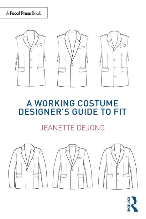 Jeanette Dejong: Working Costume Designer's Guide to Fit