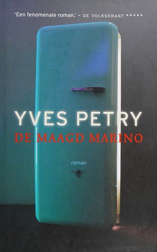 Yves Petry: De maagd Marino (Dutch language, 2010, De Bezige Bij)
