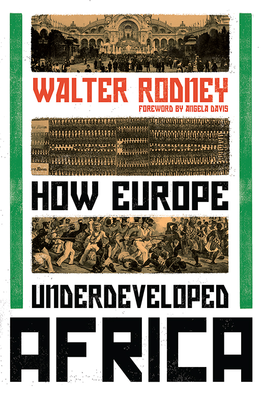 Walter Rodney: How Europe Underdeveloped Africa (2018, Verso)