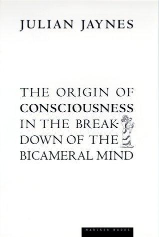 Julian Jaynes: The origin of consciousness in the breakdown of the bicameral mind (1990)