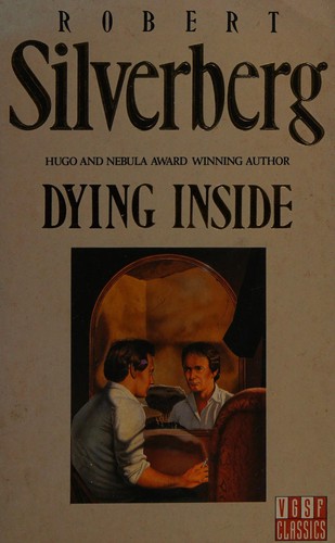 Robert Silverberg: Dying inside. (1989, VGSF)