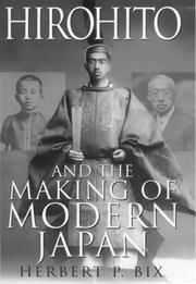 Herbert P. Bix: Hirohito and the Making of Modern Japan (2001, Gerald Duckworth & Co Ltd)