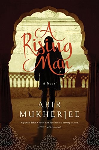 Abir Mukherjee: A Rising Man (2018, Pegasus Books)