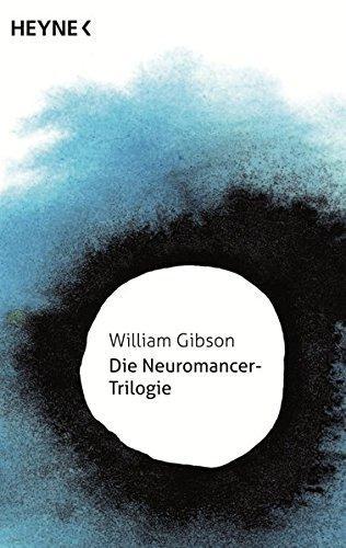 William Gibson: Die Neuromancer-Trilogie (German language)