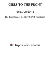 Sara Marcus: Girls to the front (2010, HarperPerennial)