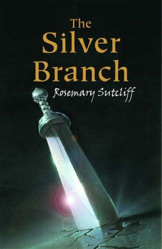 Rosemary Sutcliff: The Silver Branch (Eagle of the Ninth) (2007, Oxford University Press)