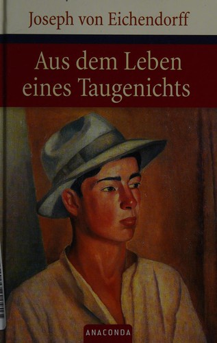 Joseph von Eichendorff: Aus dem Leben eines Taugenichts (German language, 2006, Anaconda)