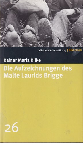Rainer Maria Rilke: Die Aufzeichnungen des Malte Laurids Brigge (Hardcover, German language, 2004, Süddeutsche Zeitung GmbH)