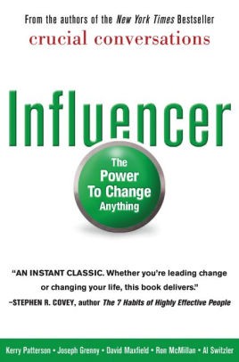 Kerry Patterson, Joseph Grenny, David Maxfield, Ron McMillan, Al Switzler: Influencer (Hardcover, 2007, McGraw-Hill)