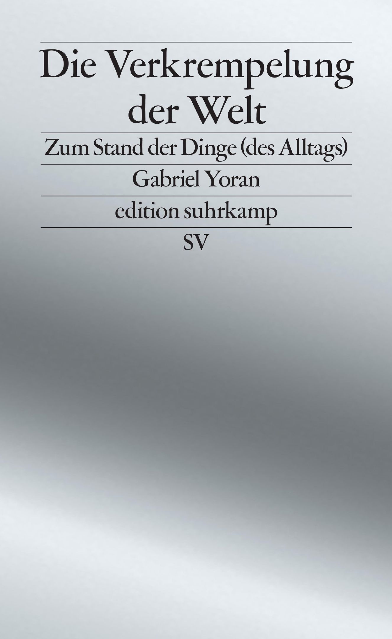 Gabriel Yoran: Die Verkrempelung der Welt (Paperback, Suhrkamp)