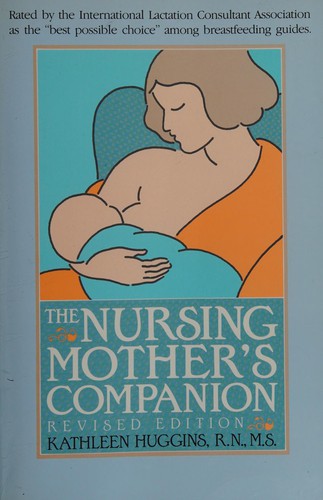 Kathleen Huggins: The nursing mother's companion (1990, Harvard Common Press, Distributed by National Book Network)