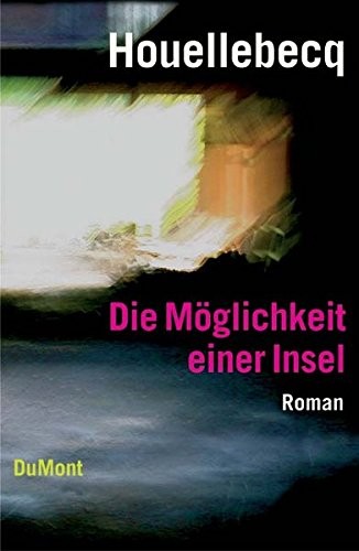 Michel Houellebecq: Die Möglichkeit einer Insel (Hardcover, German language, 2005, DuMont Buchverlag)