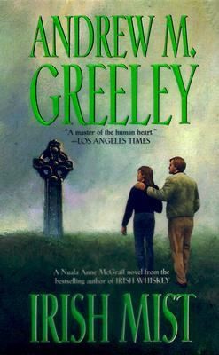 Andrew M. Greeley: Irish Mist A Nuala Anne Mcgrail Novel (2000, Forge)