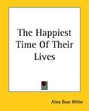 Alice Duer Miller: The Happiest Time of Their Lives (Paperback, 2004, 1st World Library)