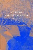 Marlen Haushofer: El Muro (Hardcover, Spanish language, 2004, Siruela)