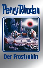 William Voltz, Karl-Herbert Scheer, Kurt Mahr, H. G. Ewers: Der Frostrubin (deutsch language)