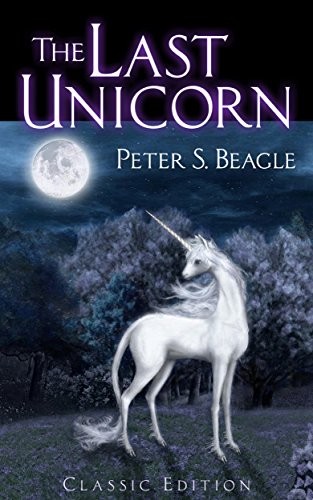 Peter S. Beagle: Last Unicorn (1968, Penguin Publishing Group)