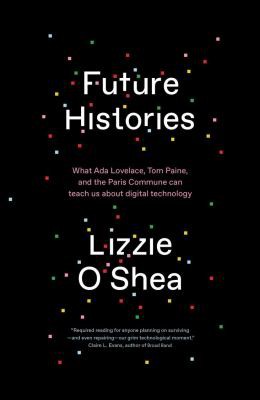 Lizzie O'Shea: Future Histories (2021, Verso Books)