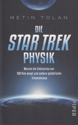 Metin Tolan: Die Star Trek Physik (Paperback, German language, 2018, Pieper Verlag München)